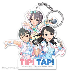 偶像大師 灰姑娘女孩 「TIP!TAP!」亞克力匙扣 TIP!TAP! Acrylic Keychain【The Idolm@ster Cinderella Girls】