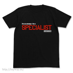 驚爆危機 : 日版 (大碼)「I'm no amateur, I'm a SPECIALIST」黑色 T-Shirt