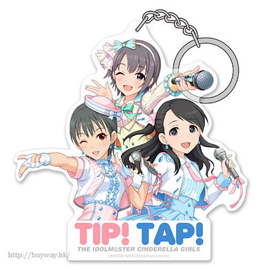 偶像大師 灰姑娘女孩 「TIP!TAP!」亞克力匙扣 TIP!TAP! Acrylic Keychain【The Idolm@ster Cinderella Girls】